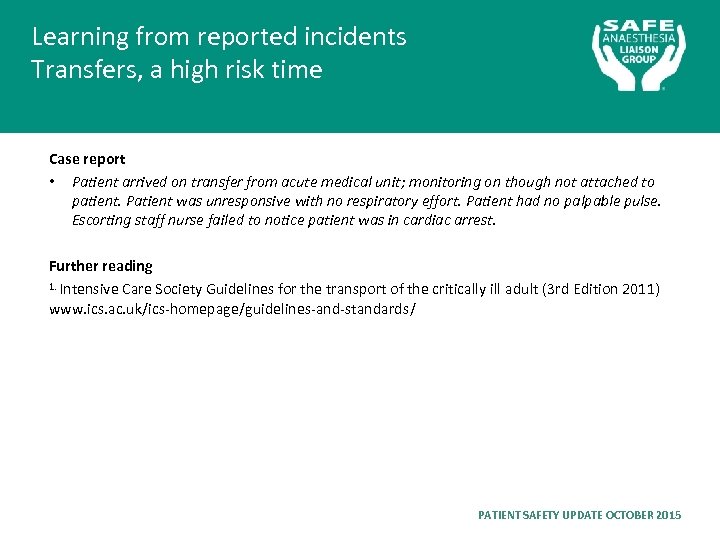 Learning from reported incidents Transfers, a high risk time Case report • Patient arrived