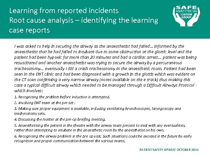 Learning from reported incidents Root cause analysis – identifying the learning case reports I