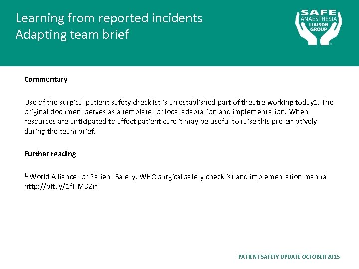 Learning from reported incidents Adapting team brief Commentary Use of the surgical patient safety