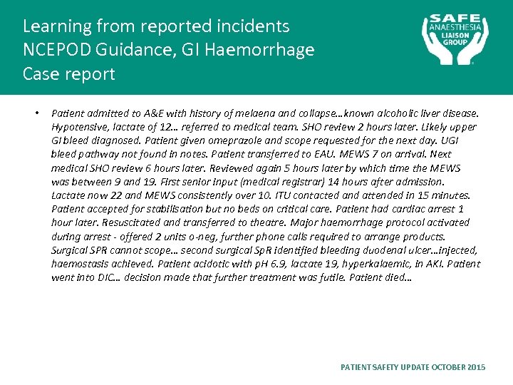 Learning from reported incidents NCEPOD Guidance, GI Haemorrhage Case report • Patient admitted to