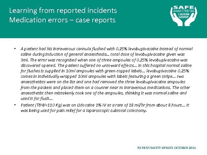 Learning from reported incidents Medication errors – case reports • • A patient had