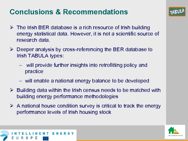 Conclusions & Recommendations Ø The Irish BER database is a rich resource of Irish