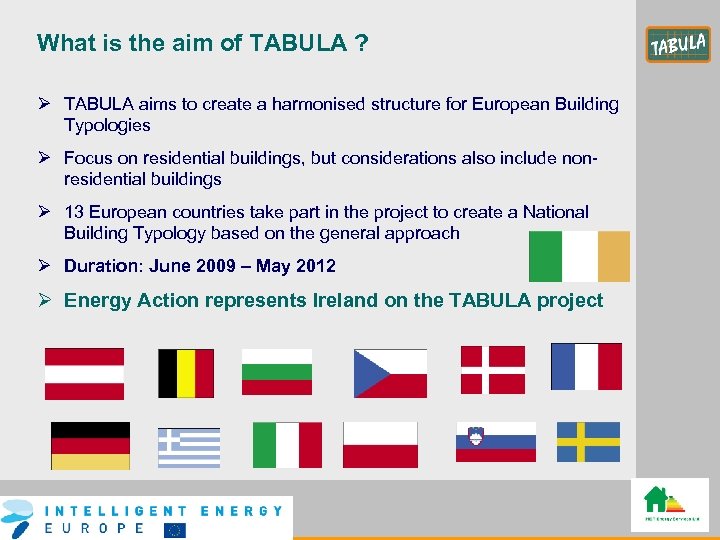 What is the aim of TABULA ? Ø TABULA aims to create a harmonised