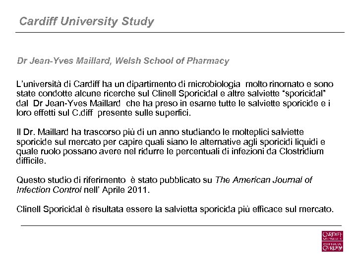 Cardiff University Study Dr Jean-Yves Maillard, Welsh School of Pharmacy L’università di Cardiff ha