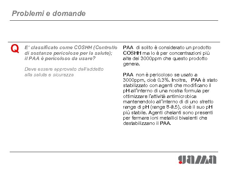 Problemi e domande Q E’ classificato come COSHH (Controllo di sostanze pericolose per la