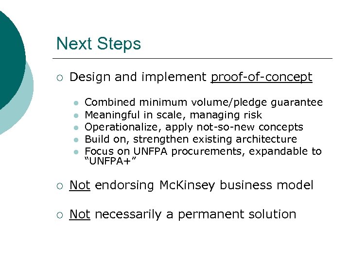 Next Steps ¡ Design and implement proof-of-concept l l l Combined minimum volume/pledge guarantee
