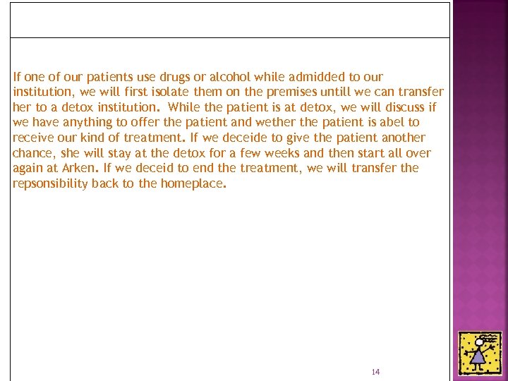 If one of our patients use drugs or alcohol while admidded to our institution,