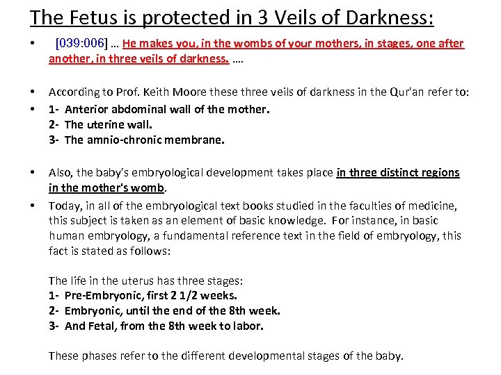 The Fetus is protected in 3 Veils of Darkness: • • • [039: 006]