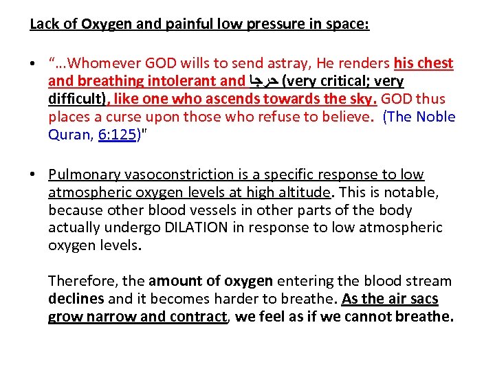 Lack of Oxygen and painful low pressure in space: ● “…Whomever GOD wills to