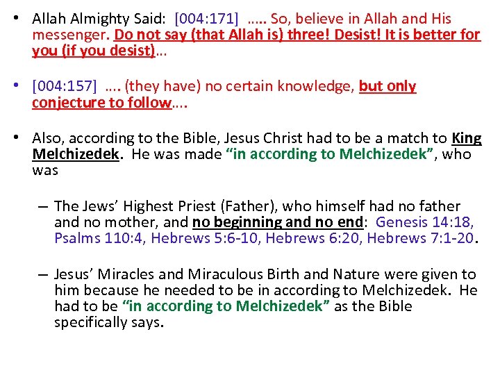  • Allah Almighty Said: [004: 171] …. . So, believe in Allah and