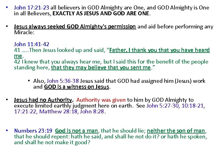  • John 17: 21 -23 all believers in GOD Almighty are One, and