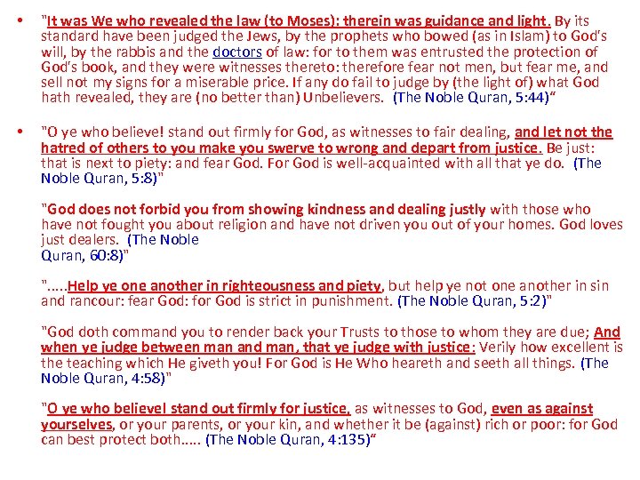  • "It was We who revealed the law (to Moses): therein was guidance