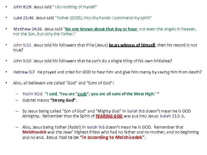  • John 8: 28 Jesus said "I do nothing of myself“ • Luke