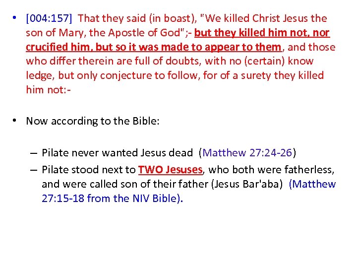  • [004: 157] That they said (in boast), "We killed Christ Jesus the