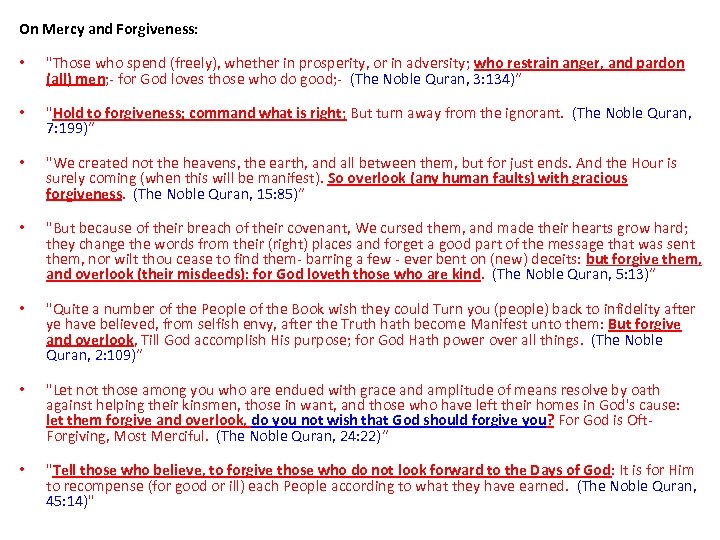 On Mercy and Forgiveness: • "Those who spend (freely), whether in prosperity, or in