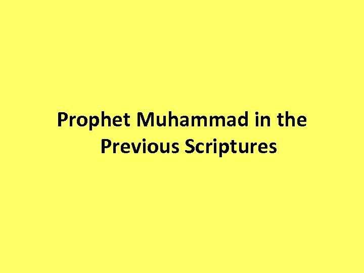 Prophet Muhammad in the Previous Scriptures 