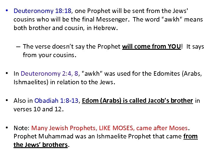  • Deuteronomy 18: 18, one Prophet will be sent from the Jews' cousins