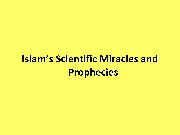 Islam’s Scientific Miracles and Prophecies 