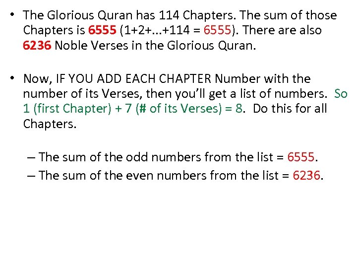  • The Glorious Quran has 114 Chapters. The sum of those Chapters is