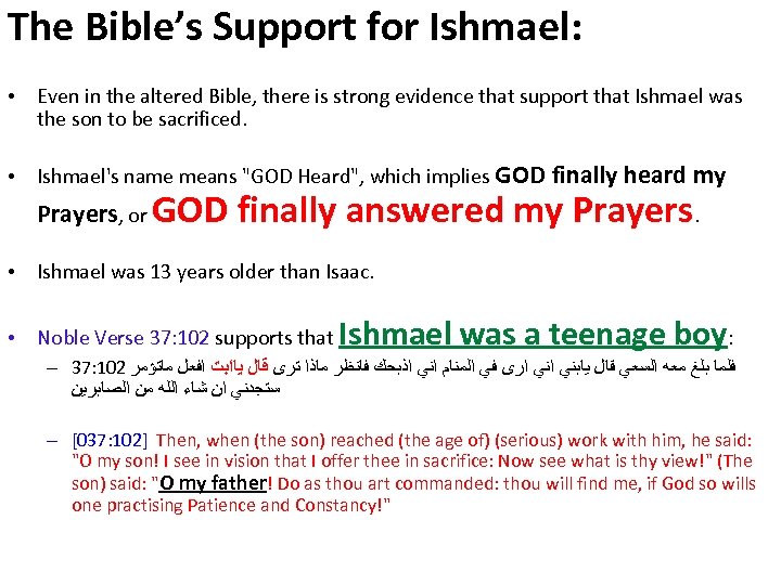 The Bible’s Support for Ishmael: ● ● Even in the altered Bible, there is