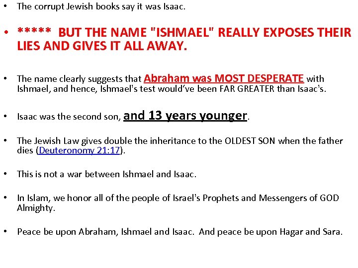  • The corrupt Jewish books say it was Isaac. • ***** BUT THE