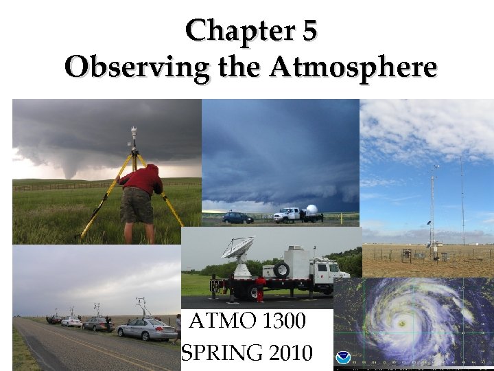 Chapter 5 Observing the Atmosphere ATMO 1300 SPRING 2010 