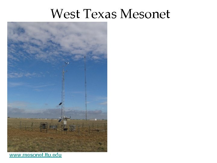 West Texas Mesonet www. mesonet. ttu. edu 