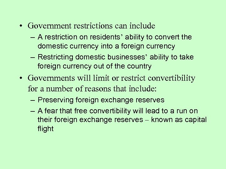  • Government restrictions can include – A restriction on residents’ ability to convert