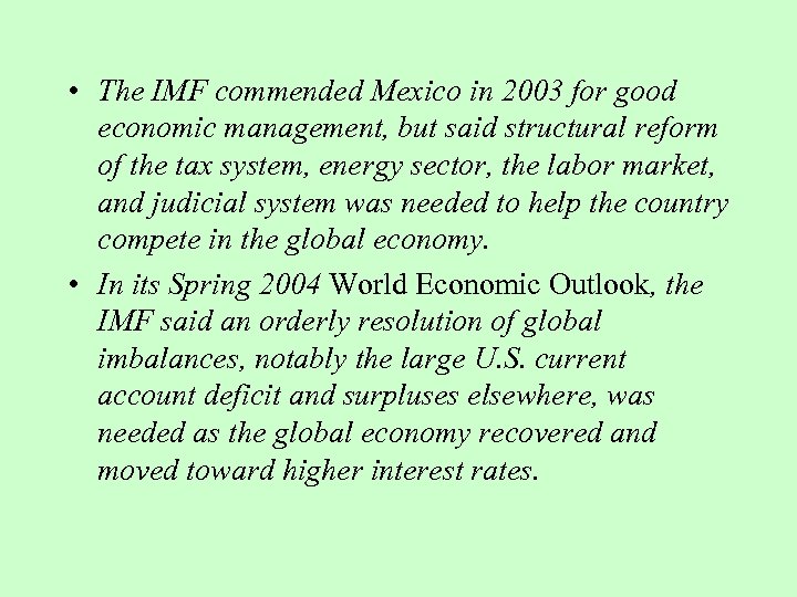  • The IMF commended Mexico in 2003 for good economic management, but said