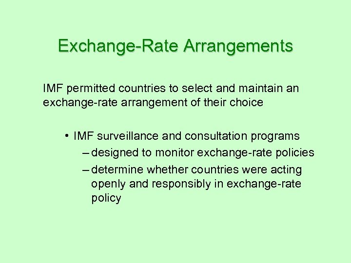 Exchange-Rate Arrangements IMF permitted countries to select and maintain an exchange-rate arrangement of their