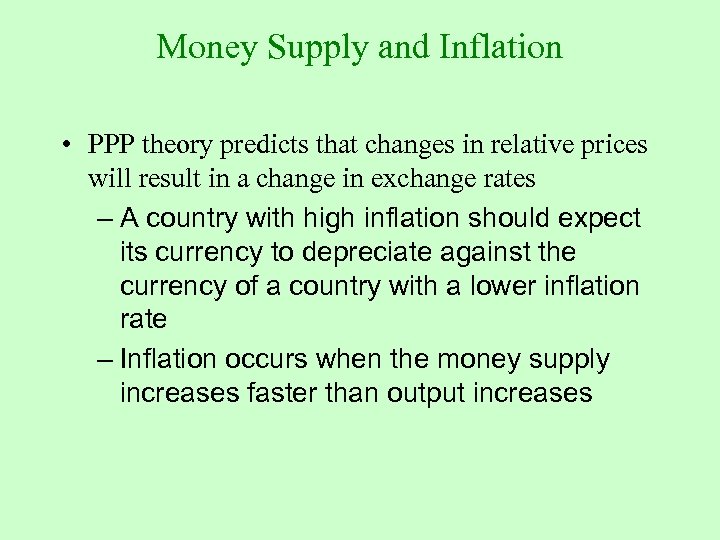 Money Supply and Inflation • PPP theory predicts that changes in relative prices will