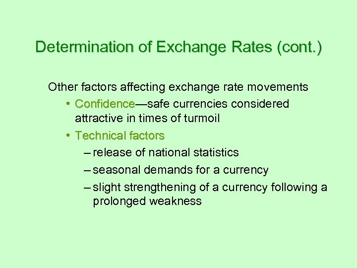 Determination of Exchange Rates (cont. ) Other factors affecting exchange rate movements • Confidence—safe