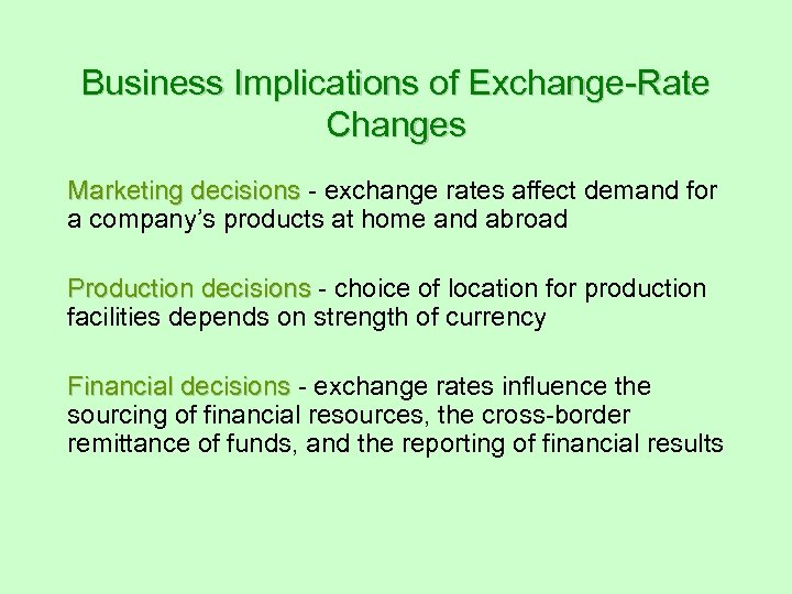 Business Implications of Exchange-Rate Changes Marketing decisions - exchange rates affect demand for a