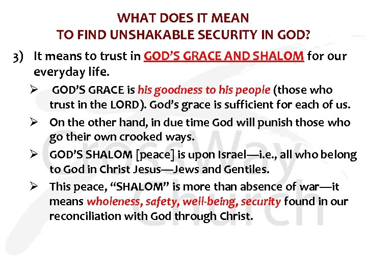 WHAT DOES IT MEAN TO FIND UNSHAKABLE SECURITY IN GOD? 3) It means to