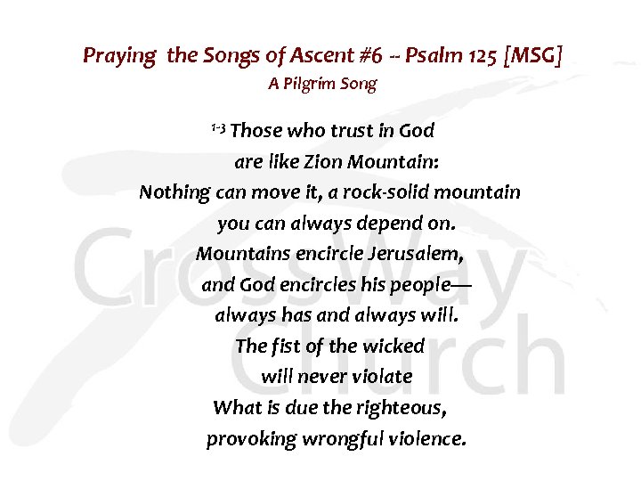 Praying the Songs of Ascent #6 -- Psalm 125 [MSG] A Pilgrim Song 1
