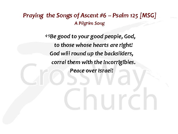 Praying the Songs of Ascent #6 -- Psalm 125 [MSG] A Pilgrim Song 4