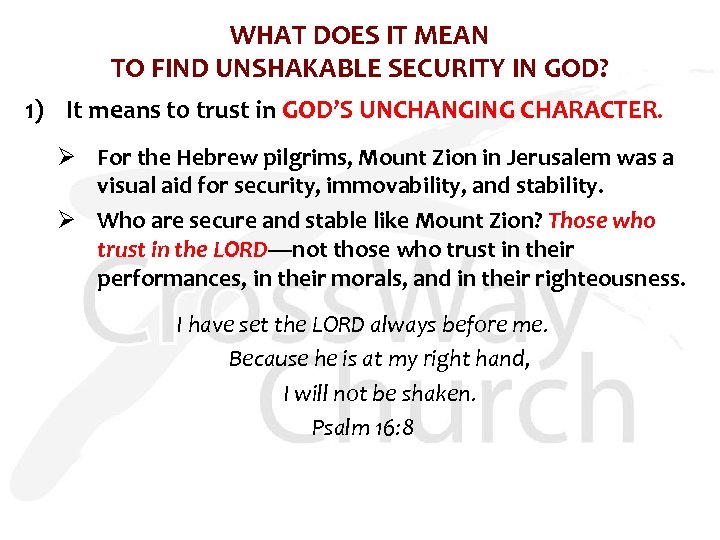 WHAT DOES IT MEAN TO FIND UNSHAKABLE SECURITY IN GOD? 1) It means to