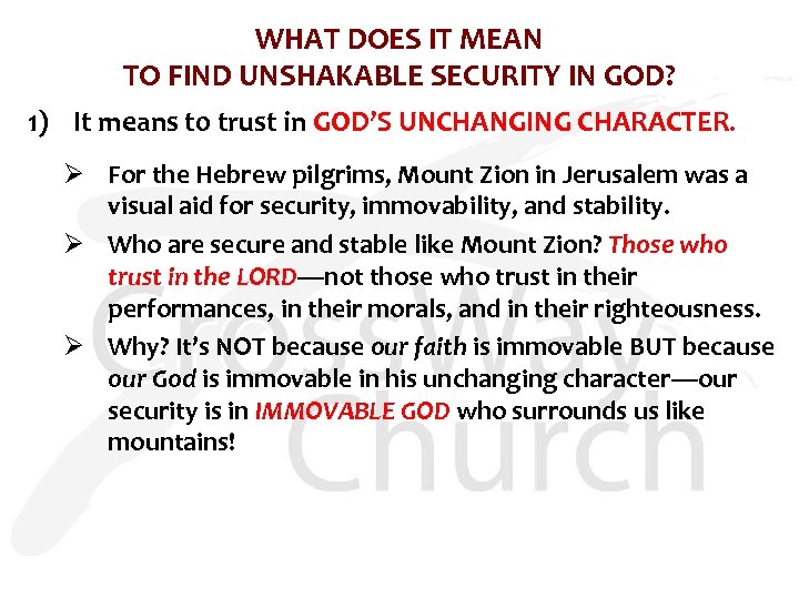 WHAT DOES IT MEAN TO FIND UNSHAKABLE SECURITY IN GOD? 1) It means to