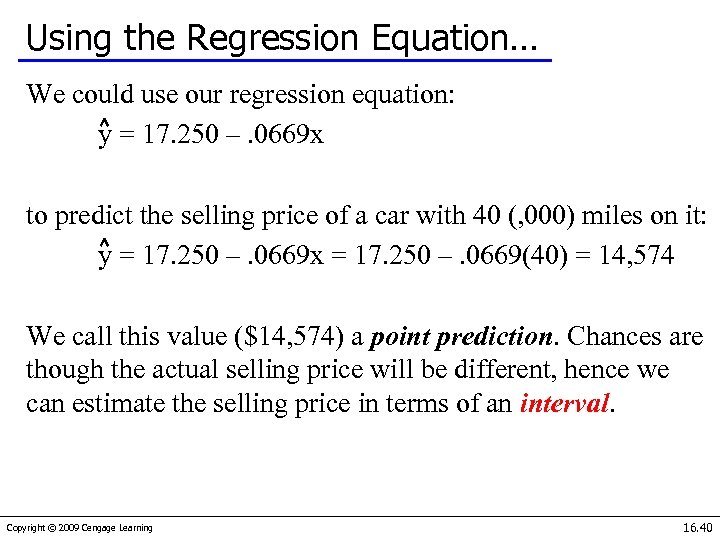 Using the Regression Equation… We could use our regression equation: y = 17. 250