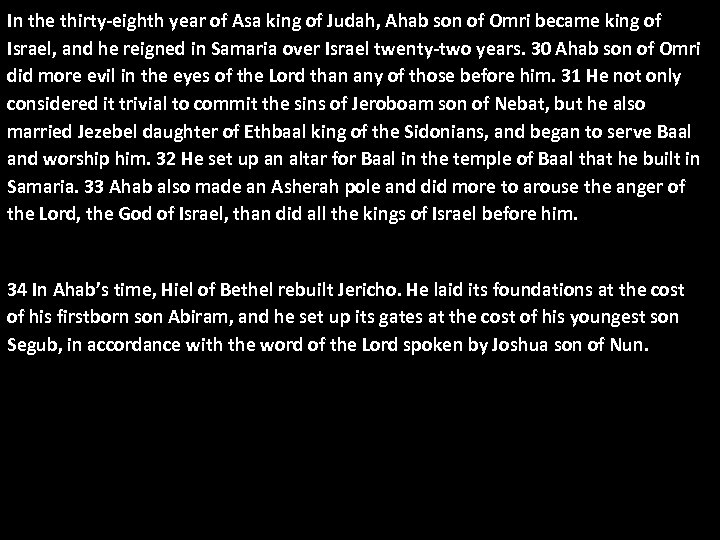 In the thirty-eighth year of Asa king of Judah, Ahab son of Omri became