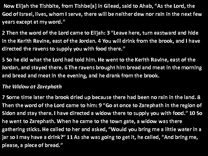 Now Elijah the Tishbite, from Tishbe[a] in Gilead, said to Ahab, “As the Lord,