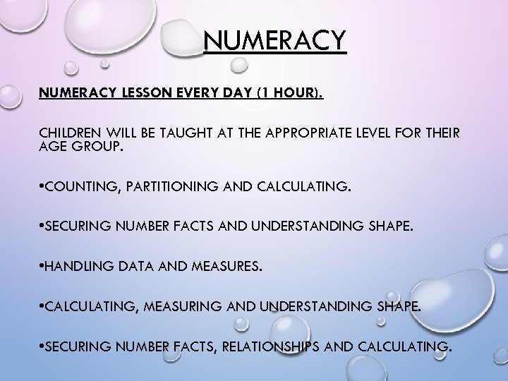 NUMERACY LESSON EVERY DAY (1 HOUR). CHILDREN WILL BE TAUGHT AT THE APPROPRIATE LEVEL