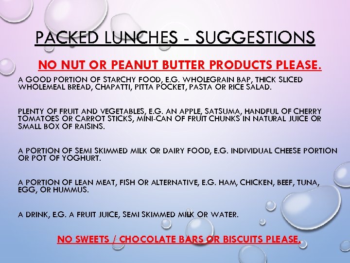 PACKED LUNCHES - SUGGESTIONS NO NUT OR PEANUT BUTTER PRODUCTS PLEASE. A GOOD PORTION
