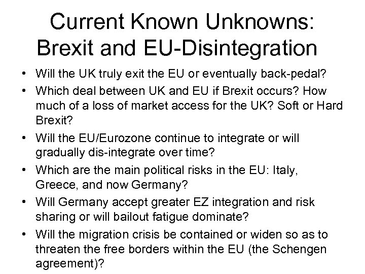 Current Known Unknowns: Brexit and EU-Disintegration • Will the UK truly exit the EU