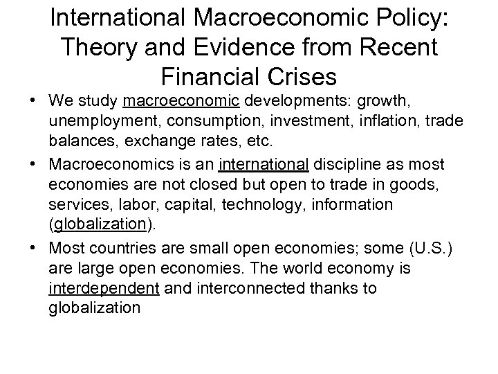 International Macroeconomic Policy: Theory and Evidence from Recent Financial Crises • We study macroeconomic