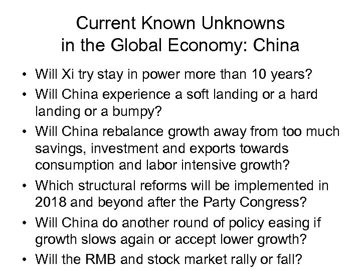 Current Known Unknowns in the Global Economy: China • Will Xi try stay in