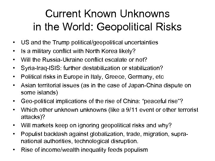 Current Known Unknowns in the World: Geopolitical Risks • • • US and the