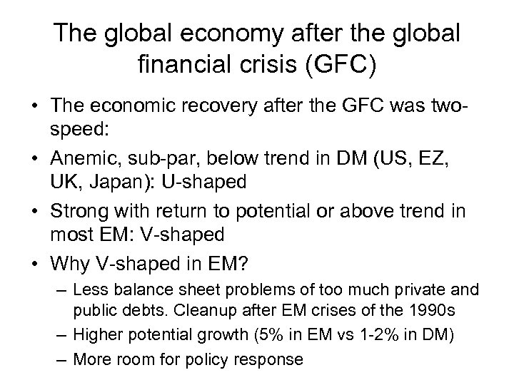 The global economy after the global financial crisis (GFC) • The economic recovery after