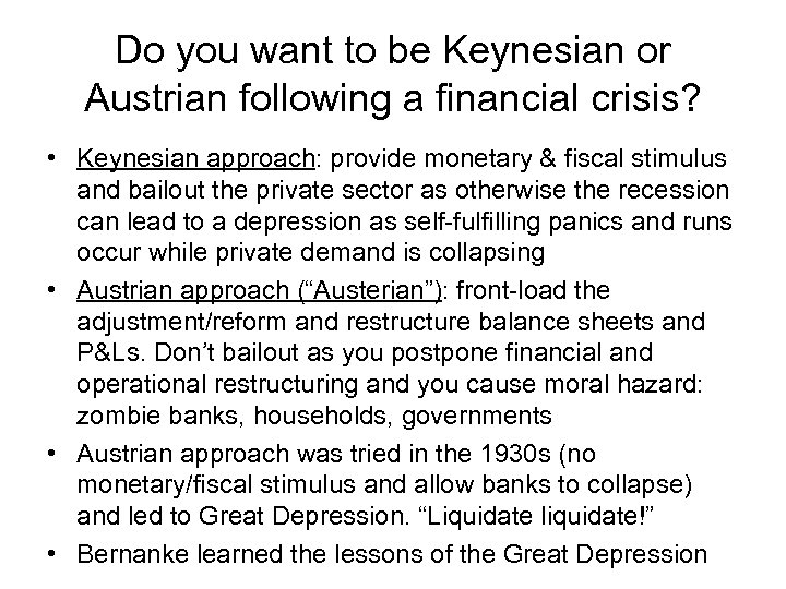 Do you want to be Keynesian or Austrian following a financial crisis? • Keynesian