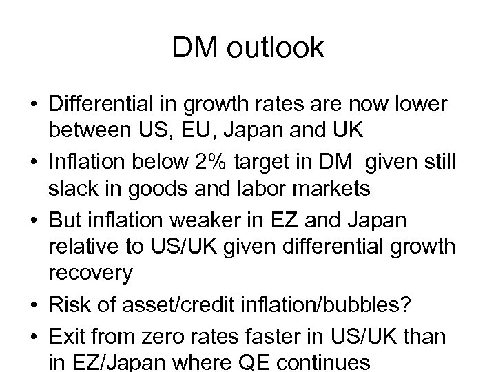 DM outlook • Differential in growth rates are now lower between US, EU, Japan